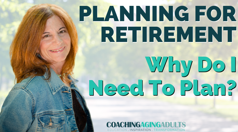 Why Do I Need To Plan For Retirement?