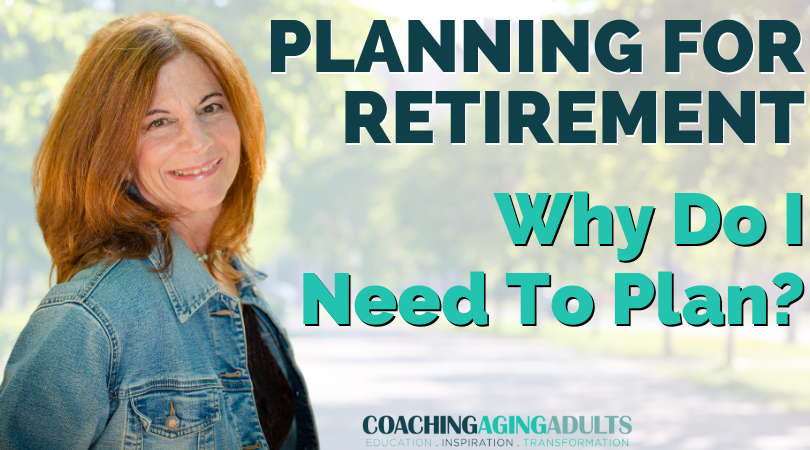 Why do I need to plan for retirement?